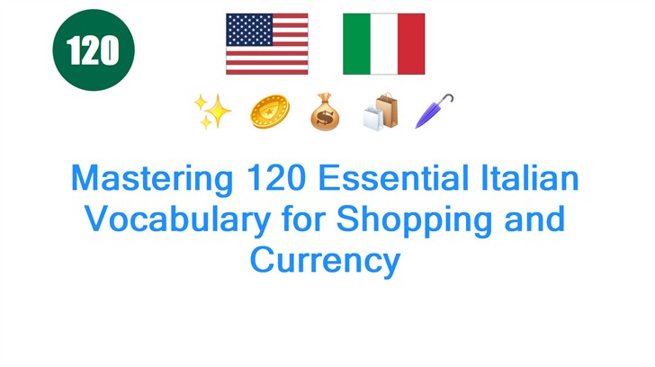 Mastering 120 Essential Italian Vocabulary for Shopping and Currency